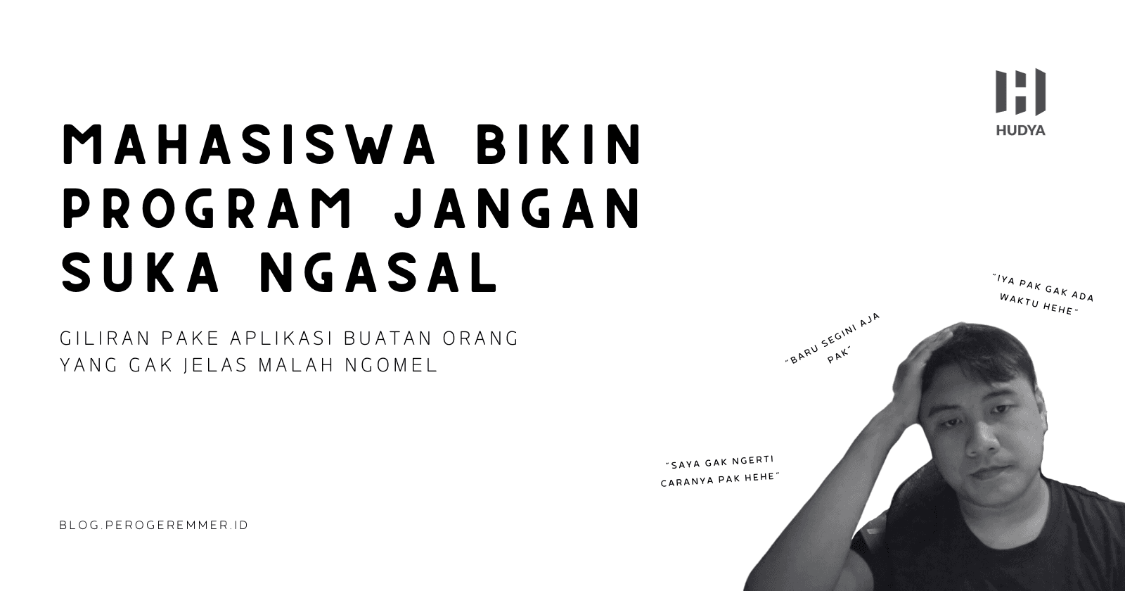 Mahasiswa Bikin Program Malah Ngasal
