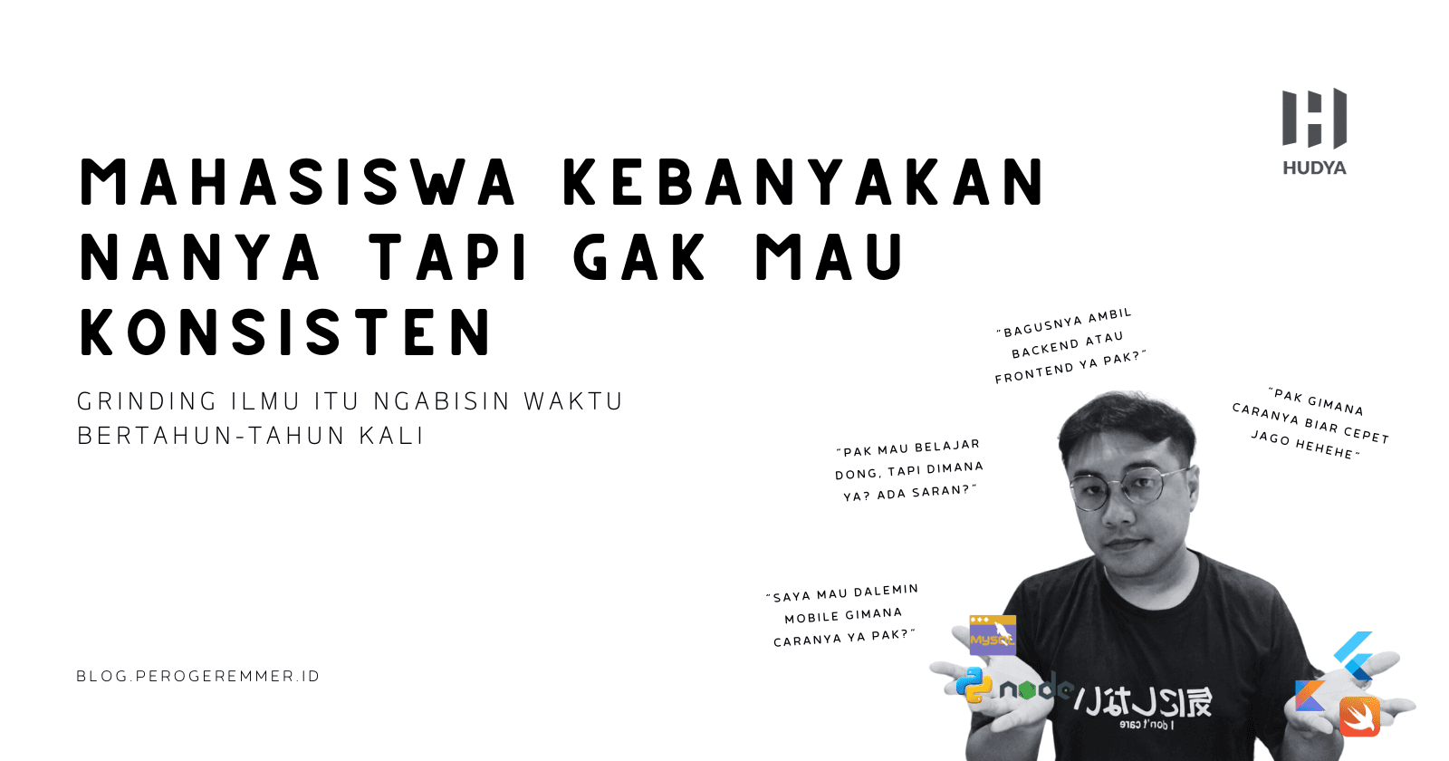 Mahasiswa Kebanyakan Nanya, Tapi Gak Mau Konsisten